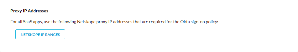The Netskope IP Ranges on the Netskope Client Enforcement page.